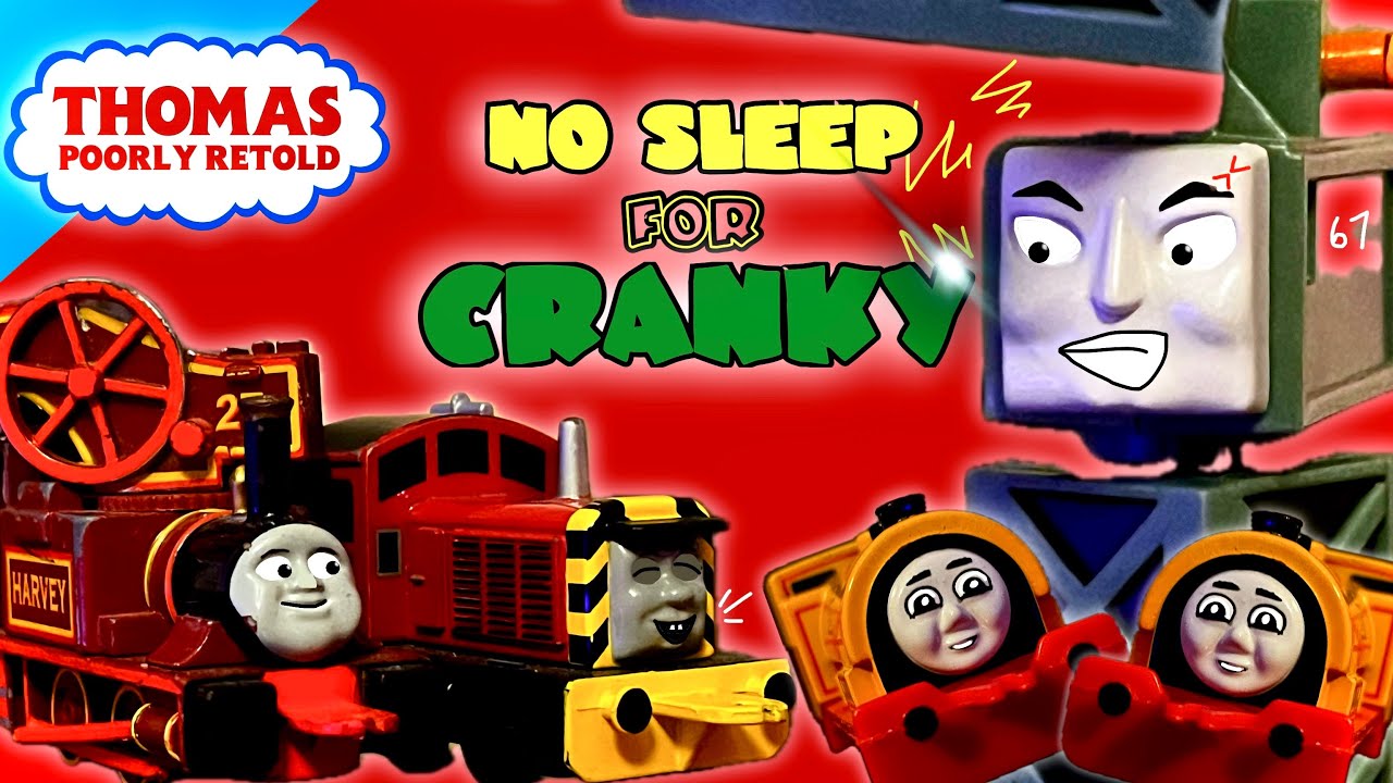 Thomas Poorly Retold - No Sleep For Cranky
