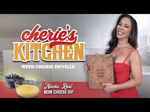 Cherie’s Kitchen | Nacho Real Mom Cheese Dip
