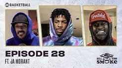 Ja Morant | Ep 28 | ALL THE SMOKE Full Episode | #StayHome with SHOWTIME Basketball