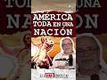 América toda en una nación.