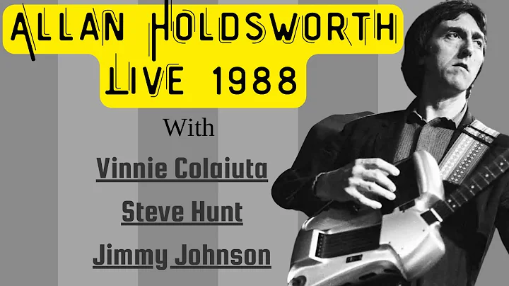 Allan Holdsworth Live 1988 w. Vinnie Colaiuta, Steve Hunt and Jimmy Johnson | 1988 - Audio