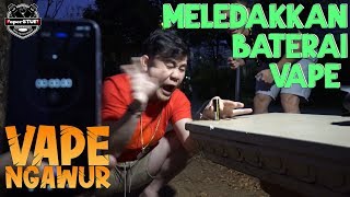 Reckless Vaping - Exploding a VAPE Battery!