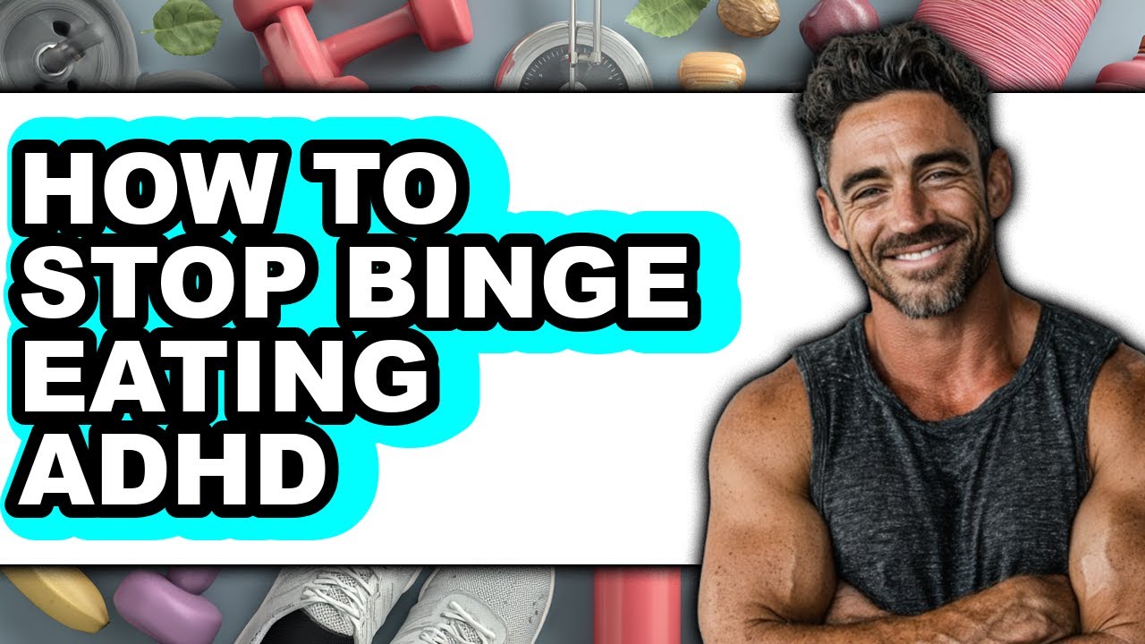 How to Stop Binge Eating Adhd (easy Method) - YouTube