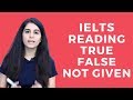 IELTS Reading Tips and Tricks - True False Not Given - Yes No Not Given Strategies