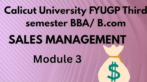 CALICUT UNIVERSITY OF FYUGP 3RD SEMESTER SALES MANAGEMENT MODULE 3 IMPORTANT AREAS #bba #education 
