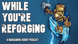While Youre Reforging - Making Your Own Lore