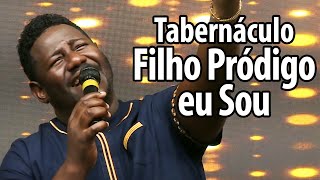 Tabernáculo - Filho Pródigo eu Sou