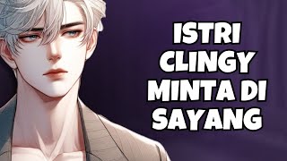 Asmr Husband Istri Clingy Minta Di Sayang Part 344 Asmr Cowok Clingy Kisses