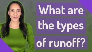 What are the types of runoff