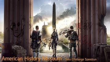 Division 2 - Solo Challenge Speedrun - American History Museum
