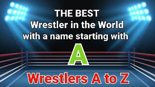 Wrestlers A to Z | Ep.1: Crowning The Best Wrestler with a name starting with "A"