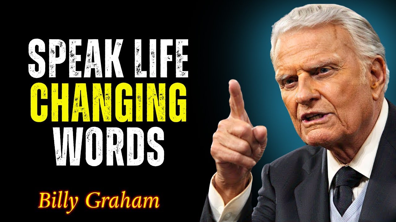 Speak Life-Changing Words - Billy Graham