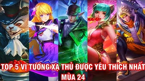 Top 5 Vị Tướng Xạ Thủ Được Yêu Thích Nhất Mùa 24 P2 | Liên Quân 2022