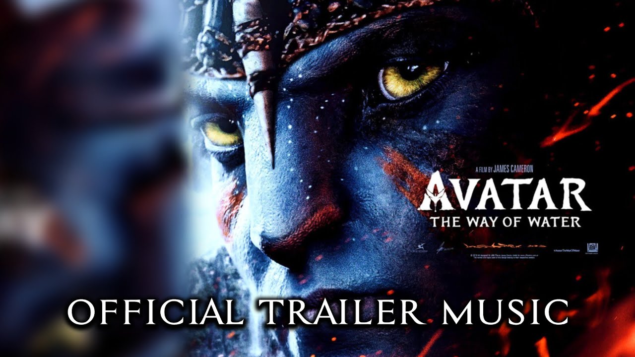 Avatar 2 The Way Of Water   Official Trailer Music Song FULL VERSION   Main Theme