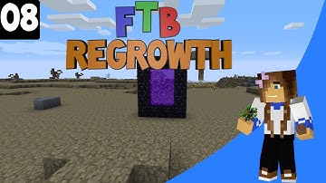 FTB Regrowth, Episode 8 - To The Nether