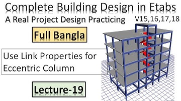 Complete Building Design (BNBC 2020) in Etabs 2016 - Use Link Properties for Eccentric Column -Lec19
