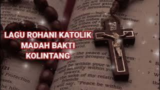 LAGU ROHANI KATOLIK | MADAH BAKTI | KOLINTANG | PART 1