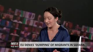 EU Denies ‘Dumping’ Of Migrants In Sahara - Faith Orr by Arise News 158 views 10 hours ago 11 minutes, 10 seconds