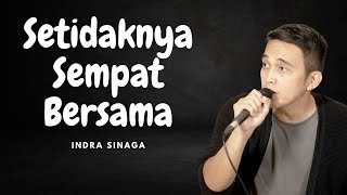 Setidaknya Sempat Bersama - Indra Sinaga Feat Rimar (Lyrics/Lirik Lagu)