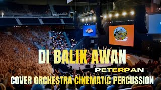 Peterpan - Di Balik Awan (orchestra cinematic percussion) versi terbaik