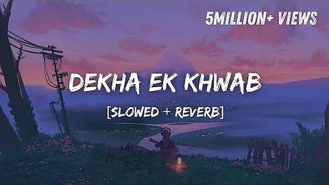 Dekha Ek Khwab(Lofi+Reverb) Mind relaxing lofi