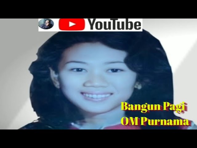 Bangun Pagi - Anna Bahfen - OM Purnama class=