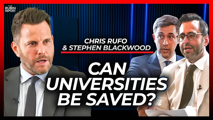 A Blueprint for How to Save Higher Education | Chris Rufo & Stephen Blackwood - DayDayNews