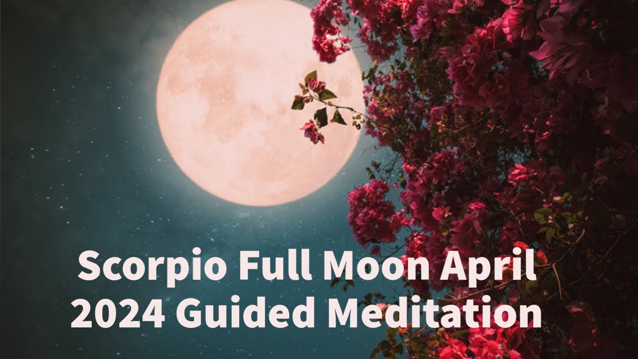 Scorpio full moon April guided meditation - YouTube