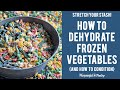 How to Dehydrate Frozen Vegetables | Stretch Your Stash