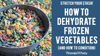 How to Dehydrate Frozen Vegetables | Stretch Your Stash