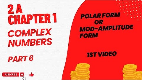 || 2A || CHAPTER-1|| COMPLEX NUMBERS || POLAR FORM OR MOD- AMPLITUDE FORM ||