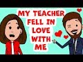 My teacher fell in love with me / dating teacher