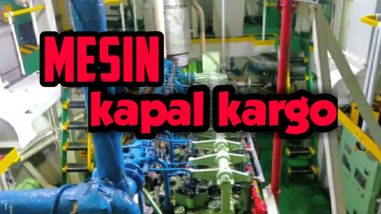 mesin kapal cargo (main engine) - YouTube