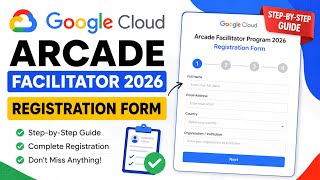 How to Fill Google Cloud Arcade Facilitator 2026 Registration Form | Step-by-Step Guide