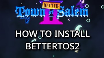 Town of Salem 2 | How To Install BetterTOS2