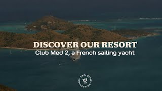 Discover the Club Med 2 in the Caribbean