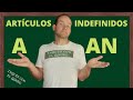 ARTÍCULOS INDEFINIDOS EN INGLÉS: cómo usar los artículos indefinidos