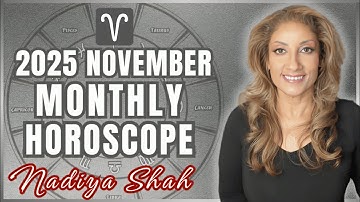 ♈️ Aries November 2025 Astrology Horoscope by Nadiya Shah