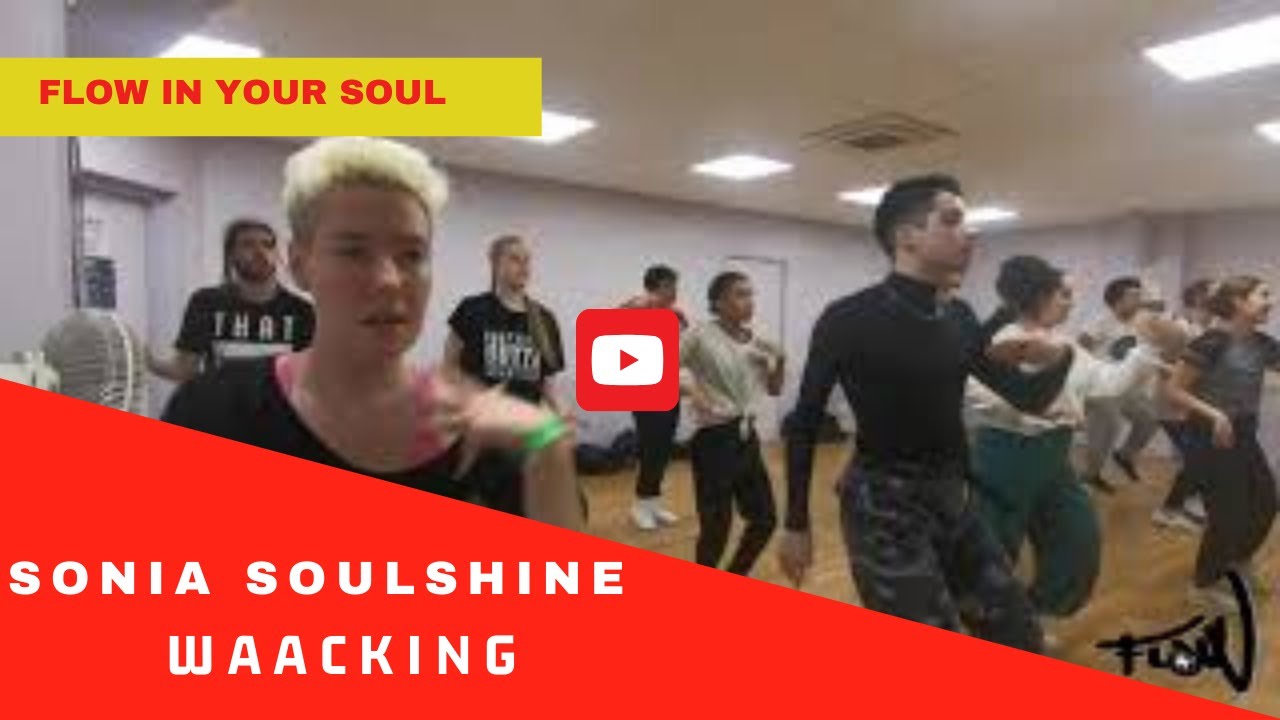 SONIA SOULSHINE WAACKING FLOW IN YOUR SOUL
