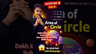 JavaScript Day 8 Area of Circle easy trick 🔥 #javascript #coding #webdev #python #js #coding