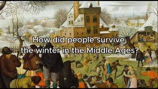 How did people survive the winter in the Middle Ages?