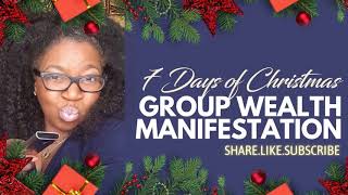 7 Days of Christmas, Group WEALTH Manifestation—Day 1