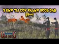 dab neeg 1179 3 kwv tij cov khawv koob dab EP#1