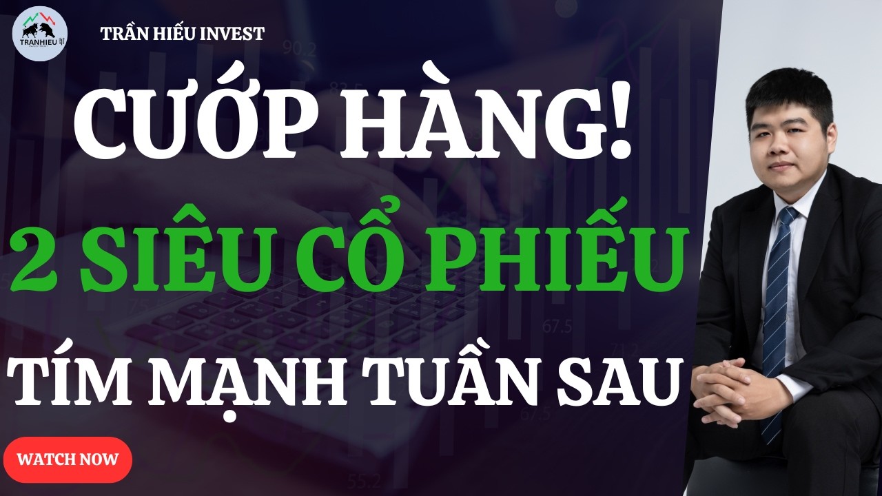 CƯỚP HÀNG! 2 Siêu Cổ Phiếu Có Thể Tím Mạnh Tuần Sau!