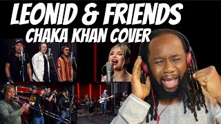 LEONID AND FRIENDS Aint nobody REACTION(Chaka Khan Cover) - They totally smashed it!