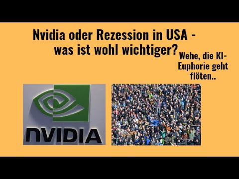 Nvidia oder Rezession in USA - was ist wohl wichtiger? Marktgeflüster