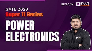 Power Electronics Questions | GATE 2023 Electrical Engineering (EE) Exam Prep | BYJU