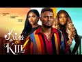 Kiss or kill  maurice sam chinenye nnebe sonia uche 2024 nollywood romantic movie