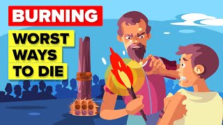 Burned Alive - Worst Ways to Die