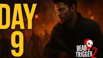 Day 9 – We Finish China (Part 2) | Dead Trigger 2